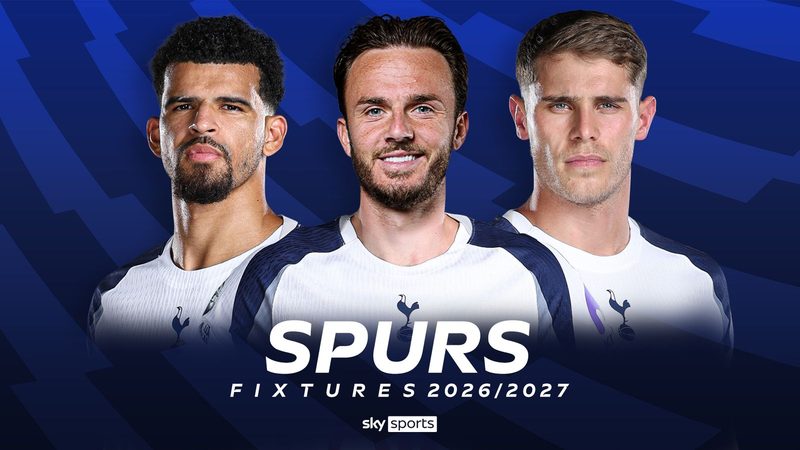 Tottenham's 2026/27 Season Kicks Off with Exciting Fixtures and Key Dates